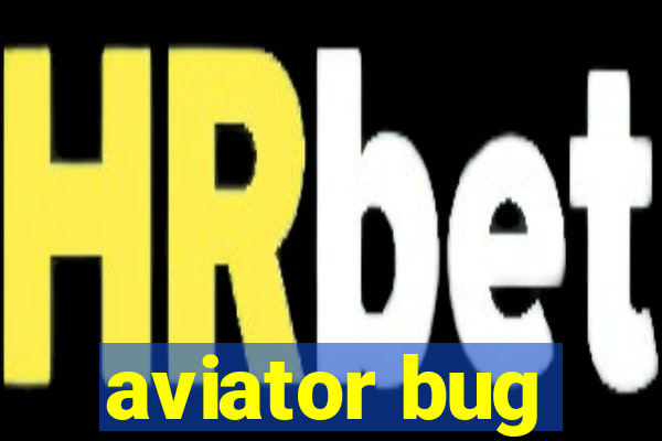 aviator bug